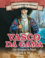 Vasco Da Gama: First European to Reach India by Sea 1477788255 Book Cover