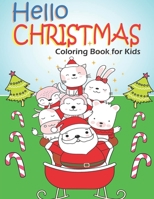 Hello Christmas! Coloring Book for Kids: Cute Gift for Boys and Girls B08JVKFXD2 Book Cover