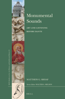 Monumental Sounds : Art and Listening Before Dante 9004415009 Book Cover