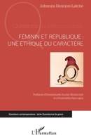 Féminin et République: Une éthique du caractère (Questions Contemporaines) (French Edition) 2343135053 Book Cover
