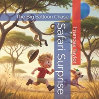 Safari Surprise: The Big Balloon Chase B0GP7M2TGT Book Cover