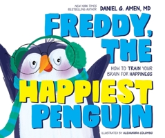 Freddy, the Happiest Penguin: How to Train Your Brain for Happiness 0310180058 Book Cover