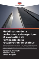 Modélisation de la performance énergétique et évaluation de l'efficacité de la récupération de chaleur (French Edition) 620902226X Book Cover
