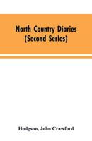 North Country Diaries (Second Series). (Publications of the Surtees Society) 1014201160 Book Cover