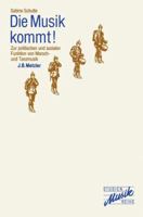 Die Musik Kommt!: Zur Politischen Und Sozialen Funktion Von Marsch- Und Tanzmusik 3476203395 Book Cover