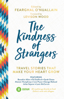 The Kindness of Strangers: Travel Stories That Make Your Heart Grow 1786855313 Book Cover