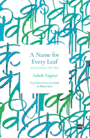 Name For Every Leaf : Selected Poems, 19592015 9356997195 Book Cover