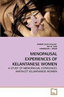 Menopausal Experiences of Kelantanese Women: A Study of Menopausal Experiences Amongst Kelantanese Women 3639250109 Book Cover