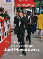 Cómo hago fotografías 20 consejos de Joel Meyerowitz 8425232635 Book Cover