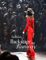 Fashion Backstage to Runway: The work behind the scenes backstage at fashion shows, how to cover the collections with advice from Photographer, Model, ... advice on covering the show front of house 1079985131 Book Cover