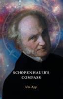 Schopenhauer's Compass. an Introduction to Schopenhauer's Philosophy and Its Origins 3906000036 Book Cover