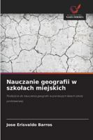 Nauczanie geografii w szkolach miejskich: Podejscie do nauczania geografii w pierwszych latach szkoly podstawowej (Polish Edition) 6206809560 Book Cover