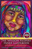 The Wisdom Keepers Inner Guidebook: The 64 Faces of Awakening 0997023007 Book Cover