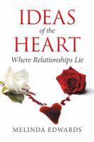 Ideas of the Heart: Where Relationships Lie 1504981782 Book Cover