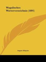 Wogulisches Worterverzeichnis 1165140411 Book Cover