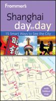 Frommer's Shanghai Day by Day 1119975522 Book Cover
