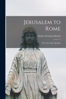 Jerusalem To Rome, The Acts Of The Apostles: A New Translation And Commentary 1015195393 Book Cover