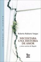 Necesitaba una historia de amor: Y otros cuentos de Bogota (Turquesa/ Turquoise) 9588293081 Book Cover