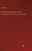 Die Verfassungs-Urkunde für den Preußischen Staat vom 31. Januar 1850 3368489445 Book Cover