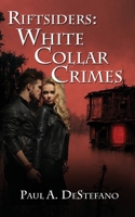 Riftsiders: White Collar Crimes 150925871X Book Cover
