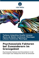 Psychosoziale Faktoren bei Zuwanderern im Grenzgebiet (German Edition) 620693358X Book Cover