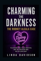 Charming the Darkness: The Rodney Alcala Case B0FNLG3Q2T Book Cover