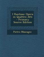 I Rantzau: Opera in Quattro Atti 1016562993 Book Cover