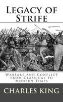 Legacy of Strife: Warfare and Conflict from Classical to Modern Times 1479234842 Book Cover