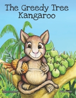 The Greedy Tree Kangaroo B0DR9HGX8T Book Cover