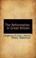 The Reformation in Great Britain 0548733708 Book Cover