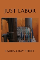 Just Labor : Poems 1950413969 Book Cover