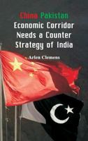 China Pakistan Economic Corridor Needs a Counter Strategy of India 9352977475 Book Cover