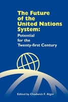 The Future of the United Nations System: Potential for the Twenty-First Century 9280809733 Book Cover