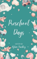 Preschool Days Funny Poems about young children's antics, teachers' work dedication and parents who are just trying their best. 9373147943 Book Cover