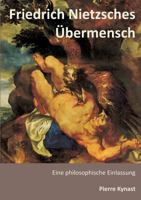 Friedrich Nietzsches Ubermensch 3943519058 Book Cover