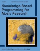 Knowledge-Based Programming for Music Research (Computer Music and Digital Audio Series) 0895793784 Book Cover