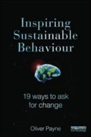 Inspiring Sustainable Behaviour: 19 Ways to Ask for Change 1849714002 Book Cover