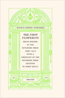 The First Flowering: Bruce Rogers at the Riverside Press 1896-1912 1567923747 Book Cover