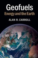 Geofuels: Energy and the Earth 1107401208 Book Cover