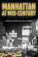 Manhattan at Mid-Century: An Oral History 1589799054 Book Cover