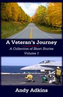 A Veteran's Journey Blog, Volume 1: Blog Posts #1-50 (2019-2020) 1736387820 Book Cover