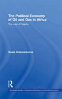 The Political Economy of Oil and Gas in Africa: The Case of Nigeria 0415464846 Book Cover