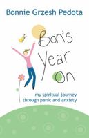 Bon's Year On: My Spiritual Journey through Panic and Anxiety 1412064392 Book Cover