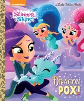 Dragon Pox! (Shimmer and Shine) 1524767980 Book Cover