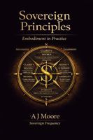 Sovereign Principles: Embodiment in Practice 1972967045 Book Cover
