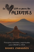La VIDA es para los VALIENTES: Principios mentales y espirituales para CREAR tu VIDA B08QBXWFGQ Book Cover