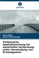 Verbesserte Asphaltmischung für dauerhafte Verformung unter Verwendung von Krümelgummi (German Edition) 6207884922 Book Cover