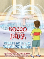 (10) Rocco Goes to Italy, Rocco and the Water Fountain 148366208X Book Cover