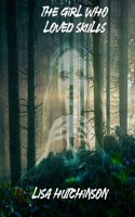 The Girl Who Loved Skulls B0GGXZD9GS Book Cover
