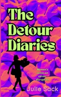 The Detour Diaries: Women's voices on career disruption 176410630X Book Cover